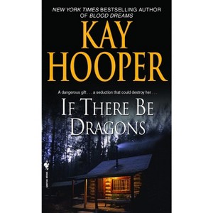 If There Be Dragons - by  Kay Hooper (Paperback) - 1 of 1