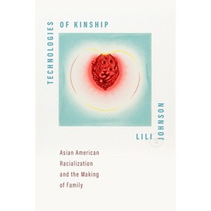 Technologies of Kinship - by Lili Johnson - 1 of 1