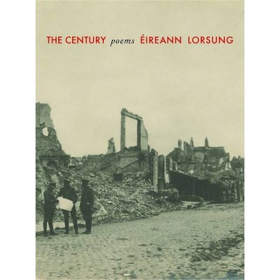 The Century - by  Éireann Lorsung (Paperback)