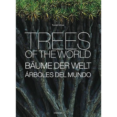 Trees of the World - by  Tomas Micek & Hans Torwesten (Hardcover)