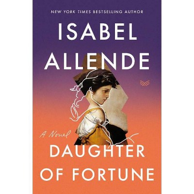 Daughter of Fortune - by  Isabel Allende (Paperback)