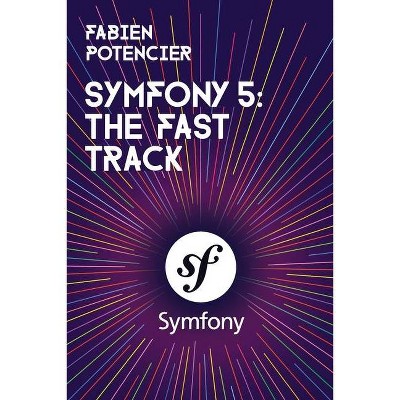 Symfony 5 - by  Fabien Potencier (Paperback)