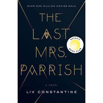 The Last Mrs. Parrish - by  LIV Constantine (Hardcover)