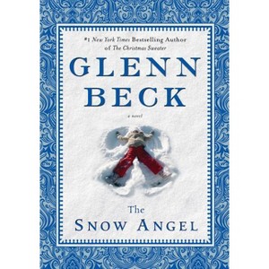 The Snow Angel - by  Glenn Beck & Nicole Baart (Hardcover) - 1 of 1