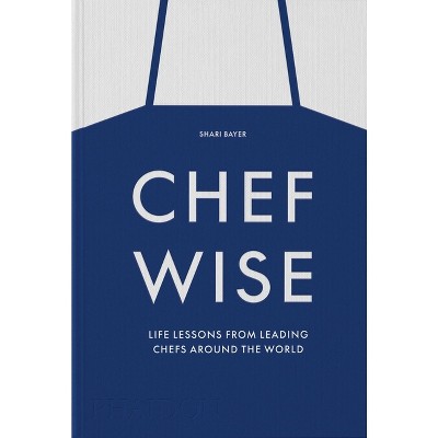 Chefwise - by  Shari Bayer (Hardcover)