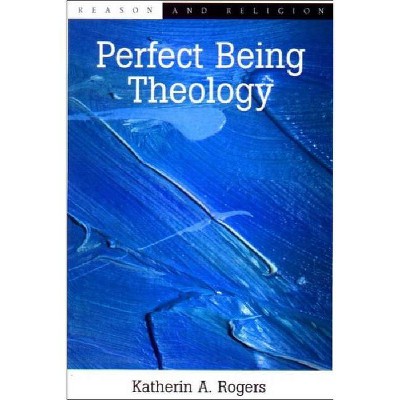 Perfect Being Theology - (Reason and Religion) by  Katherin A Rogers (Paperback)