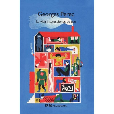 La Vida Instrucciones de USO - by  Georges Perec (Paperback)