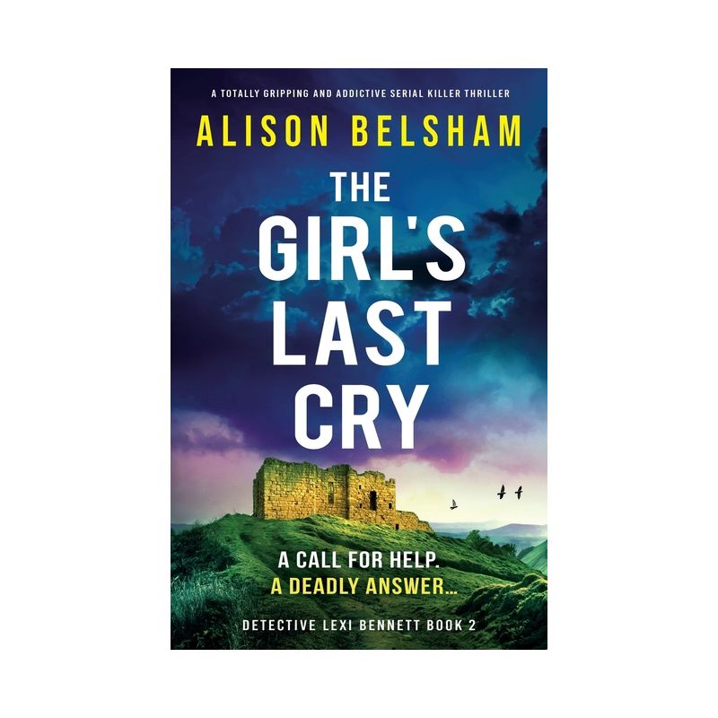 The Girl's Last Cry - (Detective Lexi Bennett) by  Alison Belsham (Paperback), 1 of 2