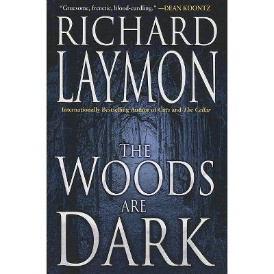 The Woods Are Dark - by  Richard Laymon (Paperback)