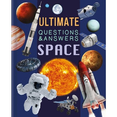 Ultimate Questions & Answers Space - By Igloobooks (hardcover) : Target