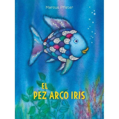 El Pez Arco Iris - by  Marcus Pfister (Paperback)