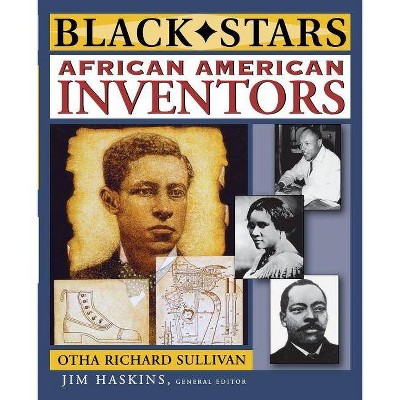 African American Inventors - (Black Stars) by  Christine Sullivan & Otha Richard Sullivan (Paperback)