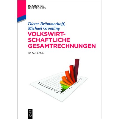 Volkswirtschaftliche Gesamtrechnungen - (De Gruyter Studium) 10th Edition by  Dieter Brümmerhoff & Michael Grömling (Paperback)