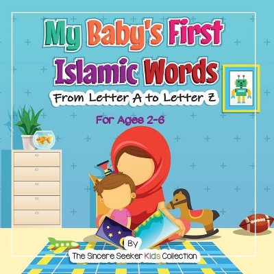 My Baby's First Islamic Words - by  The Sincere Seeker (Paperback)