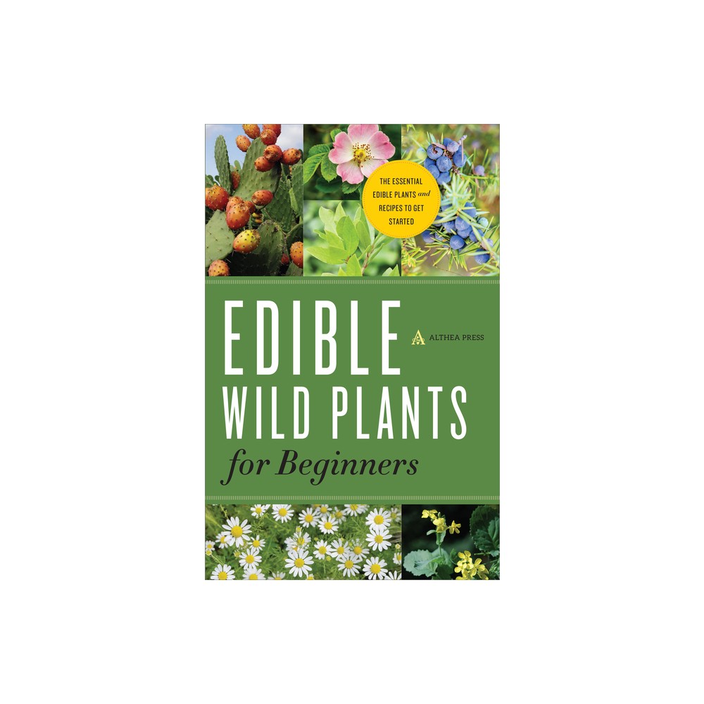 Edible Wild Plants for Beginners - by Althea Press (Paperback)