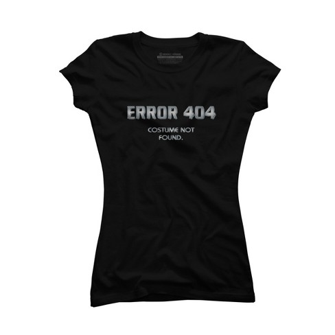 Junior's Design By Humans Error 404 Costume not found, Halloween Design By InfaredDesigns T-Shirt - image 1 of 3