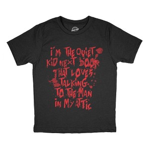 Youth Funny T Shirts Im The Quiet Kid Next Door That Loves Talking To The Man In My Attic Halloween Tee For Kids - Crazy Dog Youth T Shirt For - 1 of 4