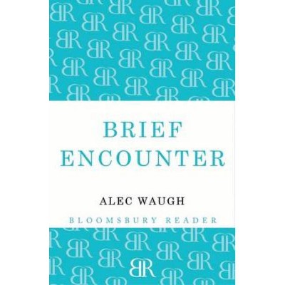 Brief Encounter - by  Alec Waugh (Paperback)