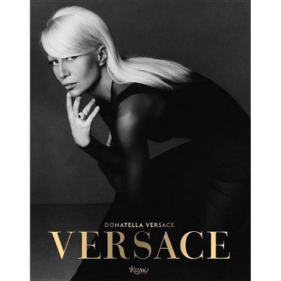 Versace - by  Donatella Versace & Maria Luisa Frisa & Stefano Tonchi (Hardcover)