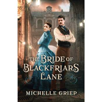 The Bride of Blackfriars Lane - by  Michelle Griep (Paperback)