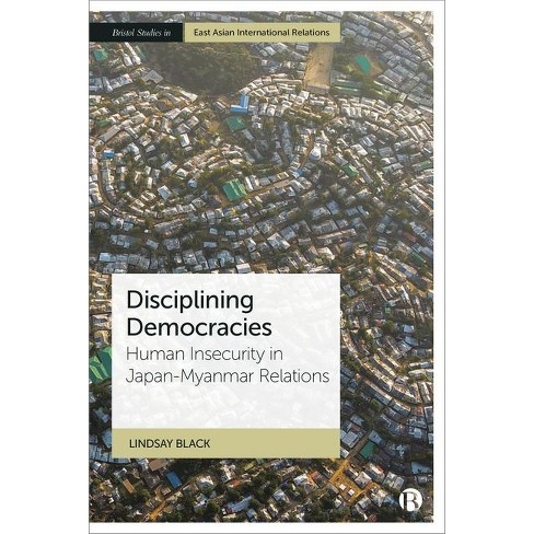 Disciplining Democracies - (Bristol Studies in East Asian International Relations) by  Lindsay Black (Hardcover) - image 1 of 1