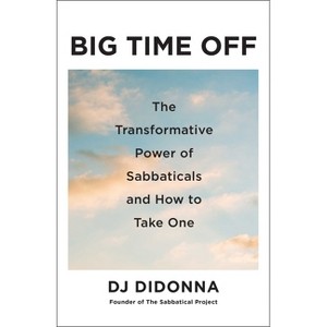 Big Time Off - by  Dj Didonna (Hardcover) - 1 of 1