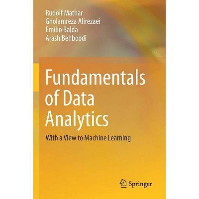Fundamentals of Data Analytics - by  Rudolf Mathar & Gholamreza Alirezaei & Emilio Balda (Paperback)