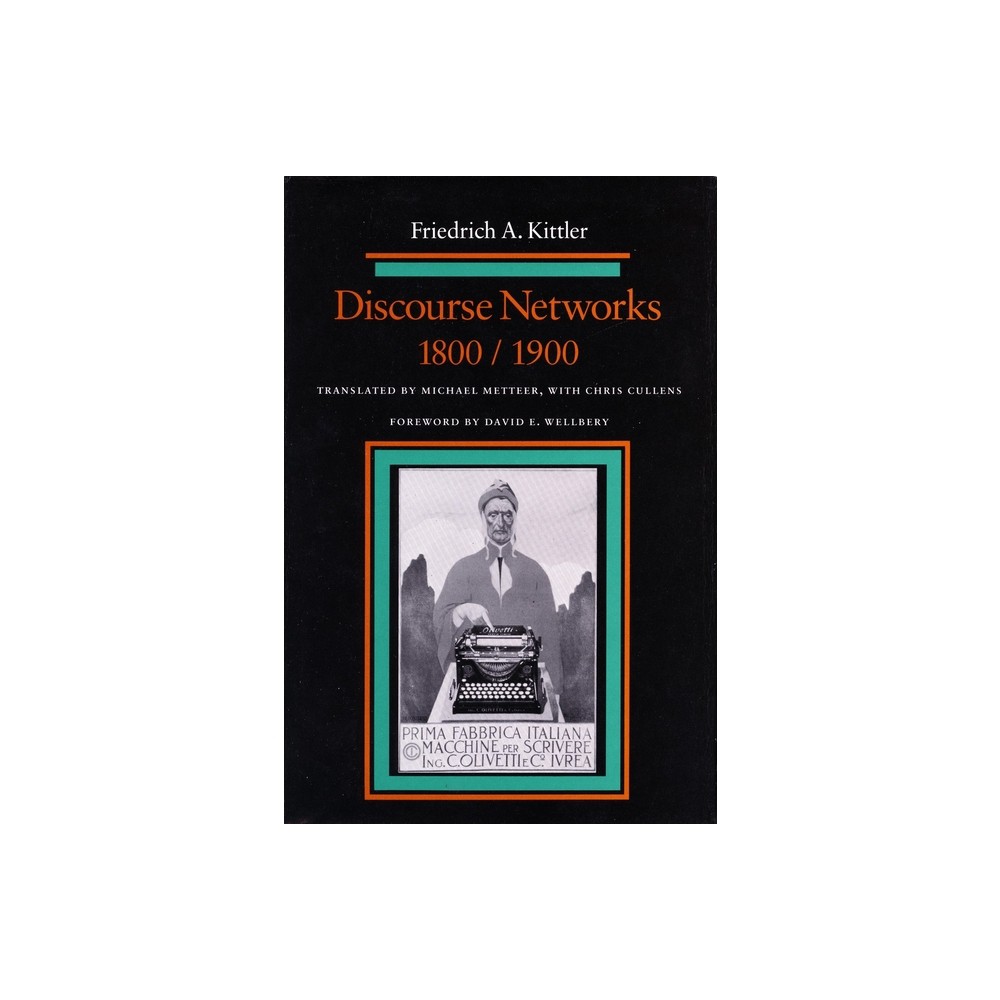 Discourse Networks, 1800/1900 - by Friedrich Kittler (Paperback)