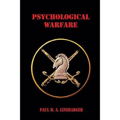 Psychological Warfare - by  Paul M A Linebarger (Paperback)