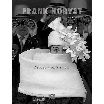 Frank Horvat: Please Don't Smile - (Hardcover)