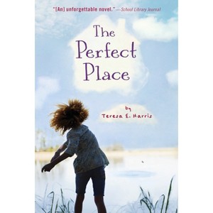The Perfect Place - by  Teresa E Harris (Paperback) - 1 of 1