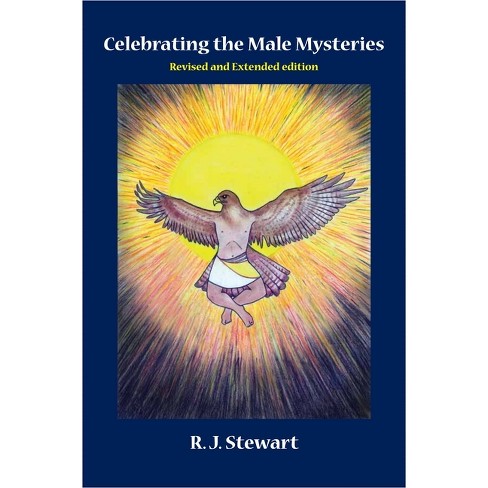 Celebrating The Male Mysteries - By R J Stewart (paperback) : Target