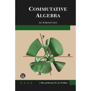 Commutative Algebra - by  J William Hoffman & Xiaohong Jia & Haohao Wang (Hardcover) - 1 of 1