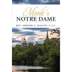 Monk's Notre Dame - by  Edward A Malloy (Paperback) - 1 of 1