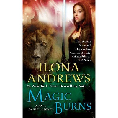  Magic Burns - (Kate Daniels Novels) by  Ilona Andrews (Paperback) 