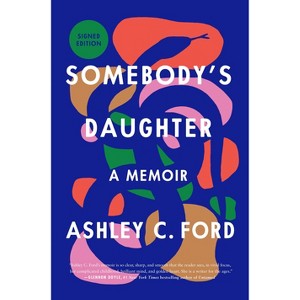 Somebody's Daughter - Target Signed Edition by Ashley C. Ford (Hardcover) - 1 of 1