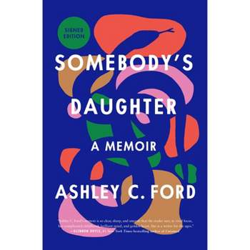 Somebody's Daughter - Target Signed Edition by Ashley C. Ford (Hardcover)