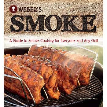 Weber's Smoke - by  Jamie Purviance (Paperback)