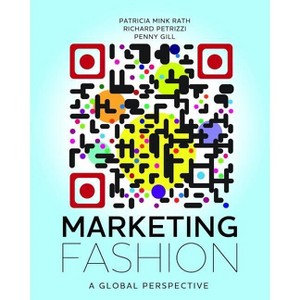 Marketing Fashion - by  Penny Gill & Richard Petrizzi & Patricia Mink Rath (Paperback) - 1 of 1