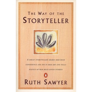 The Way of the Storyteller - by  Ruth Sawyer (Paperback) - 1 of 1