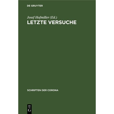 Letzte Versuche - (Schriften Der Corona) by  Josef Hofmiller (Hardcover)
