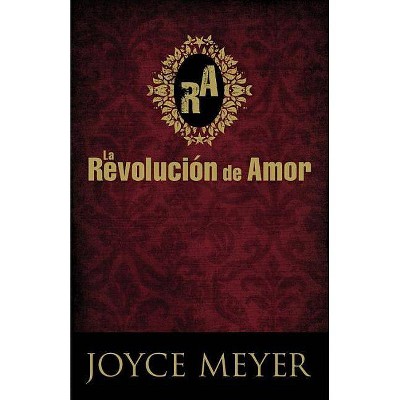 La Revolución de Amor - by  Joyce Meyer (Paperback)