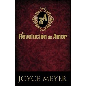 La Revolución de Amor - by  Joyce Meyer (Paperback) - 1 of 1