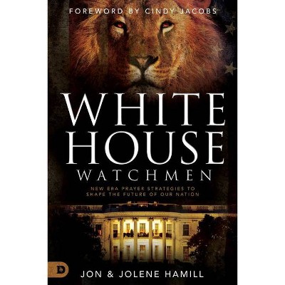  White House Watchmen - by  Jon Hamill & Jolene Hamill (Paperback) 