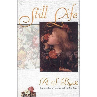 Still Life - by  A S Byatt (Paperback)