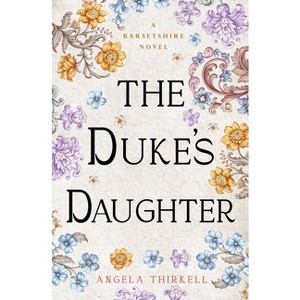 The Duke's Daughter - (Barsetshire Novels) by  Angela Thirkell (Paperback) - 1 of 1