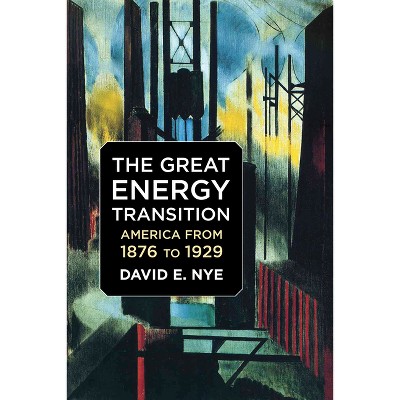 The Great Energy Transition - by  David E Nye (Paperback)