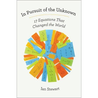 In Pursuit of the Unknown - by  Ian Stewart (Paperback)