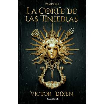 Vampyria. La Corte de Las Tinieblas / Vampyria Saga Book 1: The Court of Shadows - by  Víctor Dixen (Paperback)