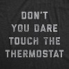 Mens Don't You Dare Touch The Thermostat T Shirt Funny Always Cold Freezing Temperature Graphic Tee - Crazy Dog Men's T Shirt - 2 of 4